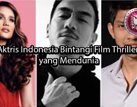 albaniatourism Aktris Indonesia Bintangi Film Thriller yang Mendunia