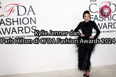 albaniatourism.info Kylie Jenner dan Paris Hilton di CFDA Fashion Awards 2024