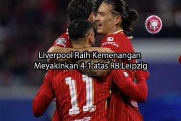 albaniatourism.info Liverpool Raih Kemenangan Meyakinkan 4-1 atas RB Leipzig