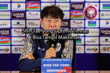 albaniatourism Shin Tae-yong Optimis Timnas Bisa Tampil Maksimal